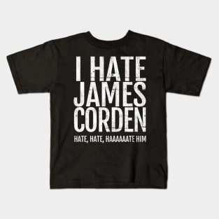 I Hate James Corden Kids T-Shirt